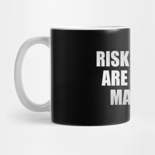 Risk takers are money makers Mug